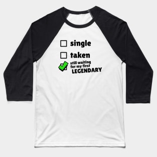 Single, Taken, Still Waiting for my First Legendary Brawler Baseball T-Shirt